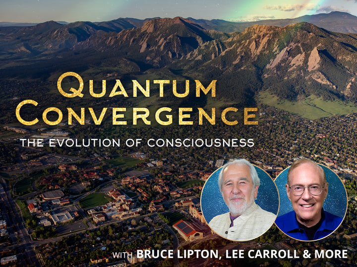 A bird's eye view of a landscape of community with trees and mountains. A text overlay writes in the center, Quantum convergence, the evolution of consciousness. A headshot of two men at the bottom right, beside each other and a text below, with Bruce Lipton, Lee Carroll and more.
