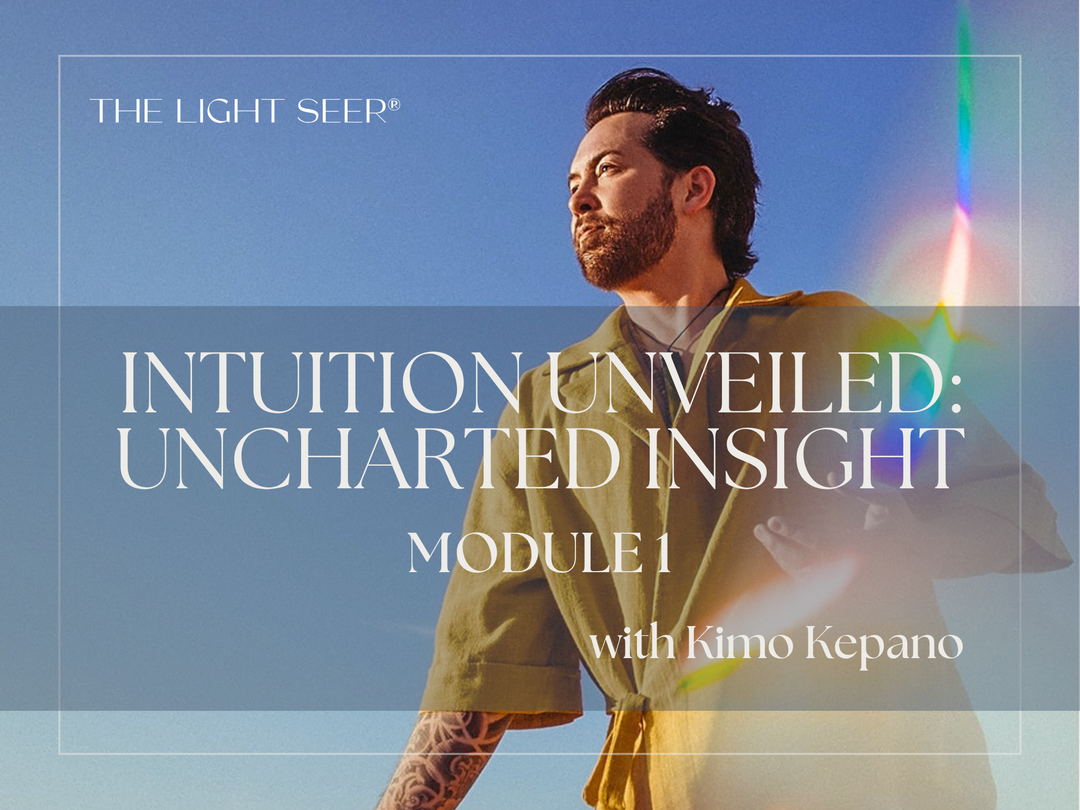 The Light Seer Course: Intuition Unveiled - Module 1